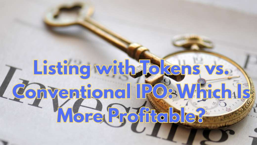 Listing-with-Tokens-vs.-Conventional-IPO-Which-Is-More-Profitable