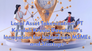Local-Asset-Tokenization-PT-Kendali-Kreasi-Davatamas-Innovation-for-Indonesian-MSMEs-and-Startups