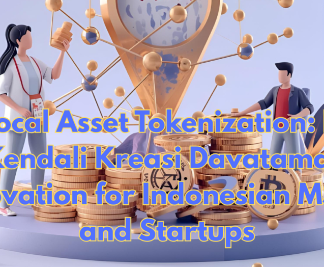 Local-Asset-Tokenization-PT-Kendali-Kreasi-Davatamas-Innovation-for-Indonesian-MSMEs-and-Startups