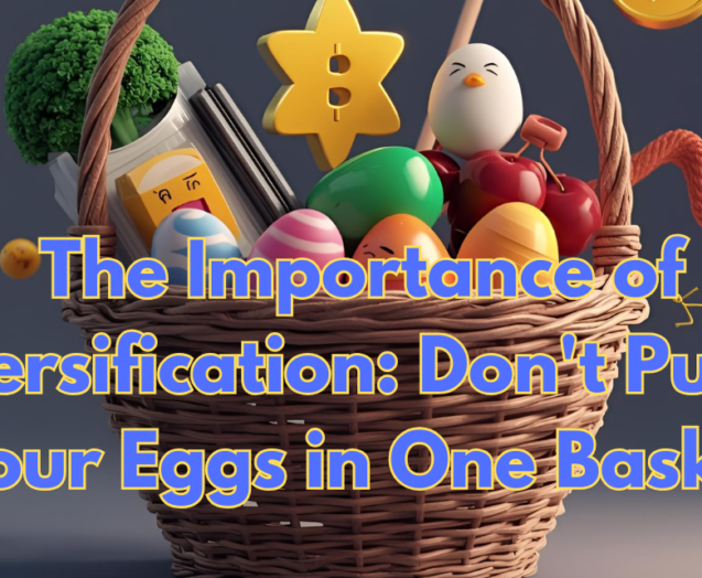 The-Importance-of-Diversification-Dont-Put-All-Your-Eggs-in-One-Basket